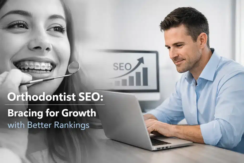 Orthodontist SEO strategies illustrated with a smiling patient wearing braces and a professional man working on a laptop, emphasizing growth and better rankings.